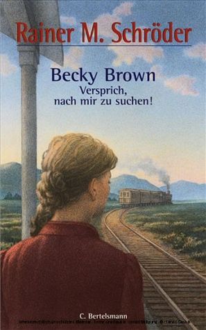 Becky Brown - Versprich, Nach Mir Zu Suchen!