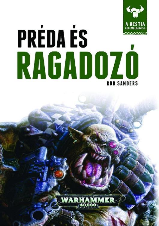 Warhammer 40,000: A Bestia felemelkedése 02 - Ragadozó ​és préda