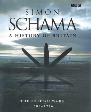 A History of Britain - Volume 2: The British Wars 1603-1776