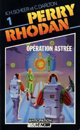 Scheer,K.-H.&Darlton,Clark-[Perry Rhodan-001]Operation Astree
