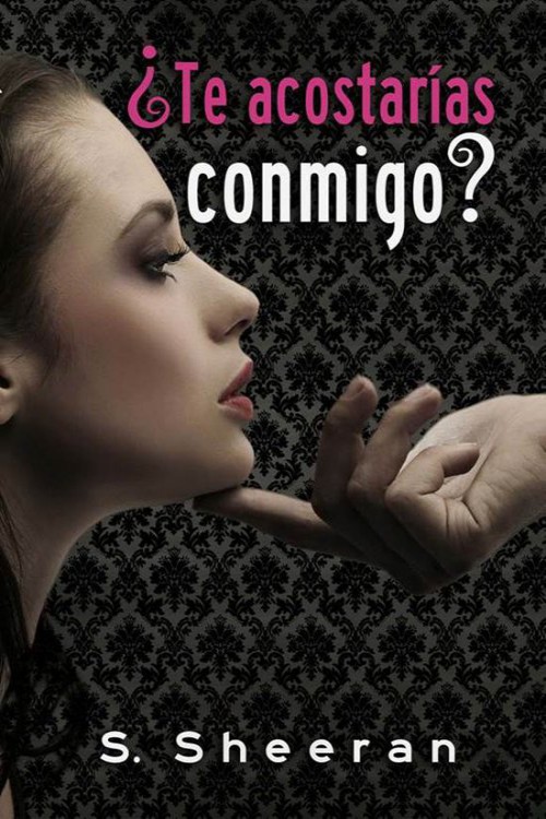 Te acostarías conmigo