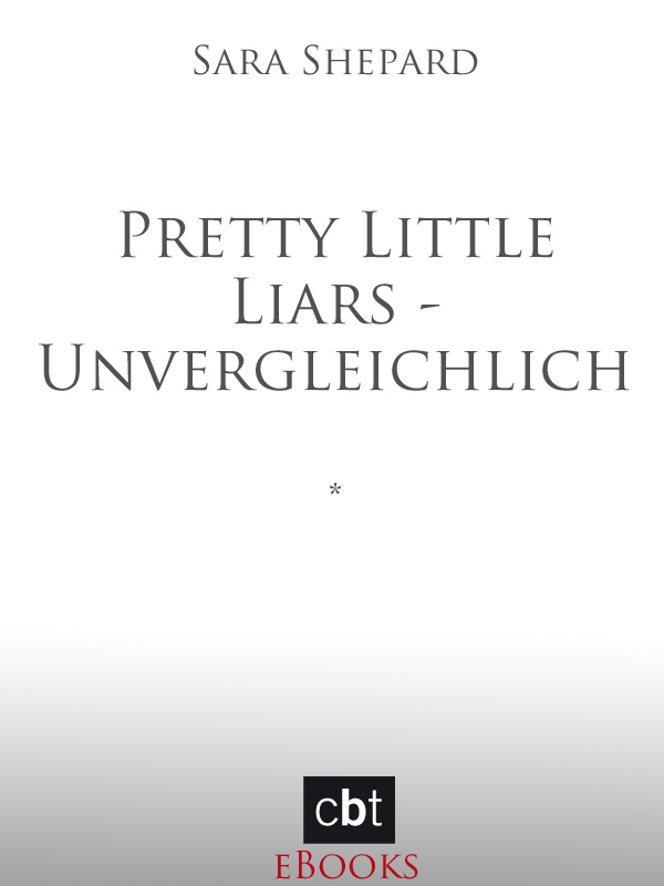 Pretty Little Liars - Unvergleichlich