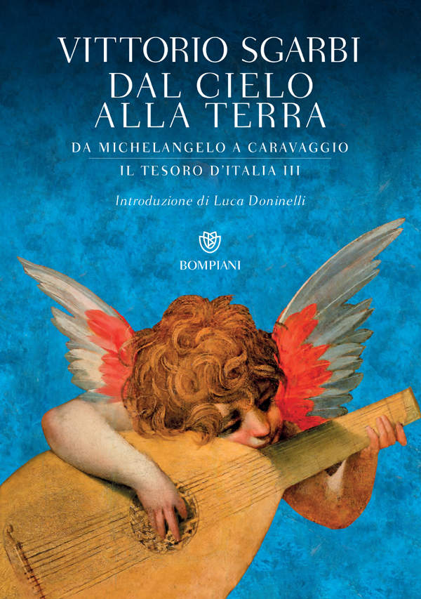 Dal cielo alla terra. Da Michelangelo a Caravaggio. Il tesoro d'Italia III