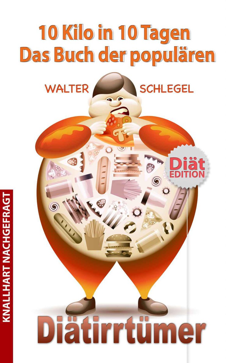 10 Kilo in 10 Tagen - Das Buch der populaeren Diaetirrtuemer