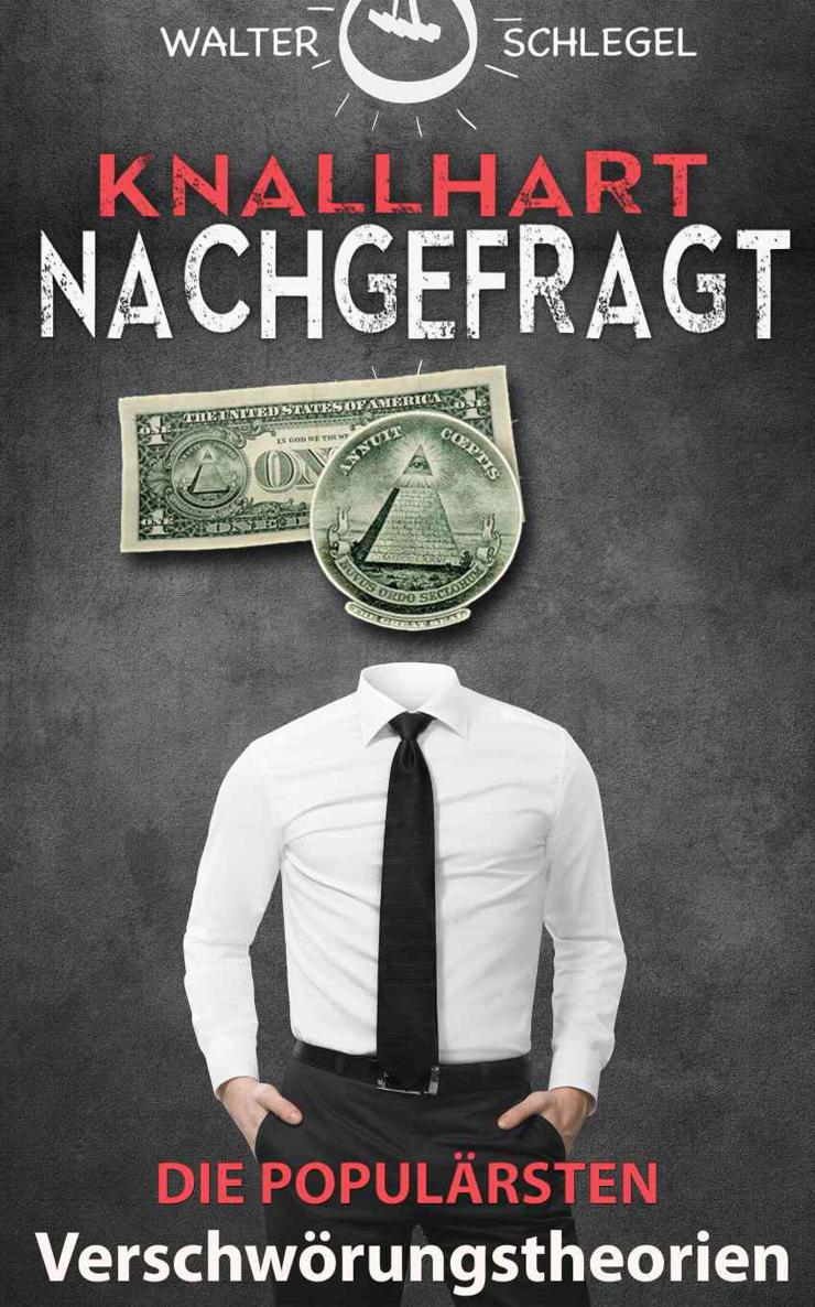 Knallhart nachgefragt - Die populaersten Verschwoerungstheorien