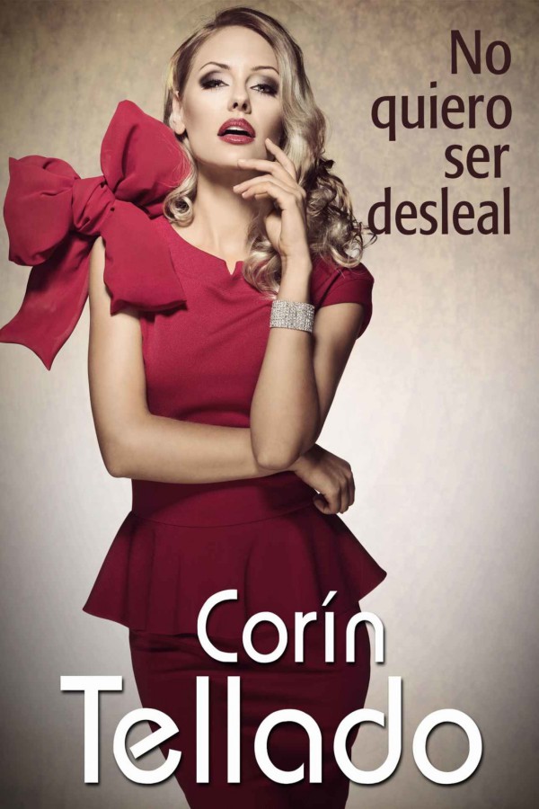 No quiero ser desleal