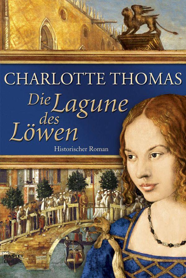 Die Lagune des Löwen: Historischer Roman: Historischer Liebesroman