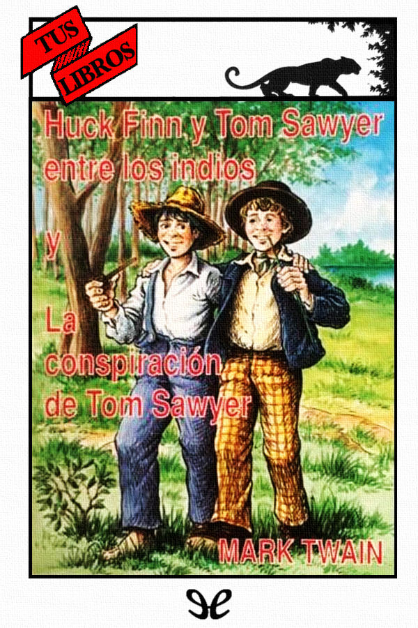 Huck Finn y Tom Sawyer entre los indios y La conspiración de Tom Sawyer