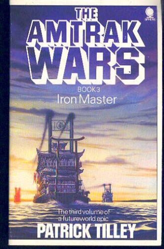 Amtrak Wars #03 - Iron Master