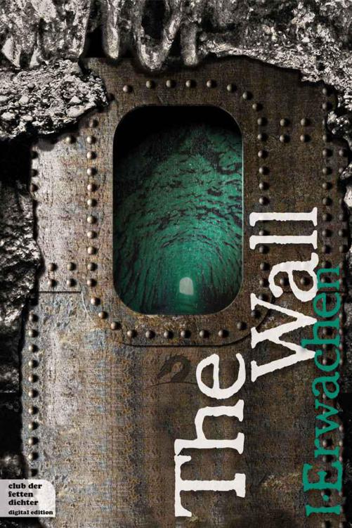 The Wall Teil 1: Erwachen