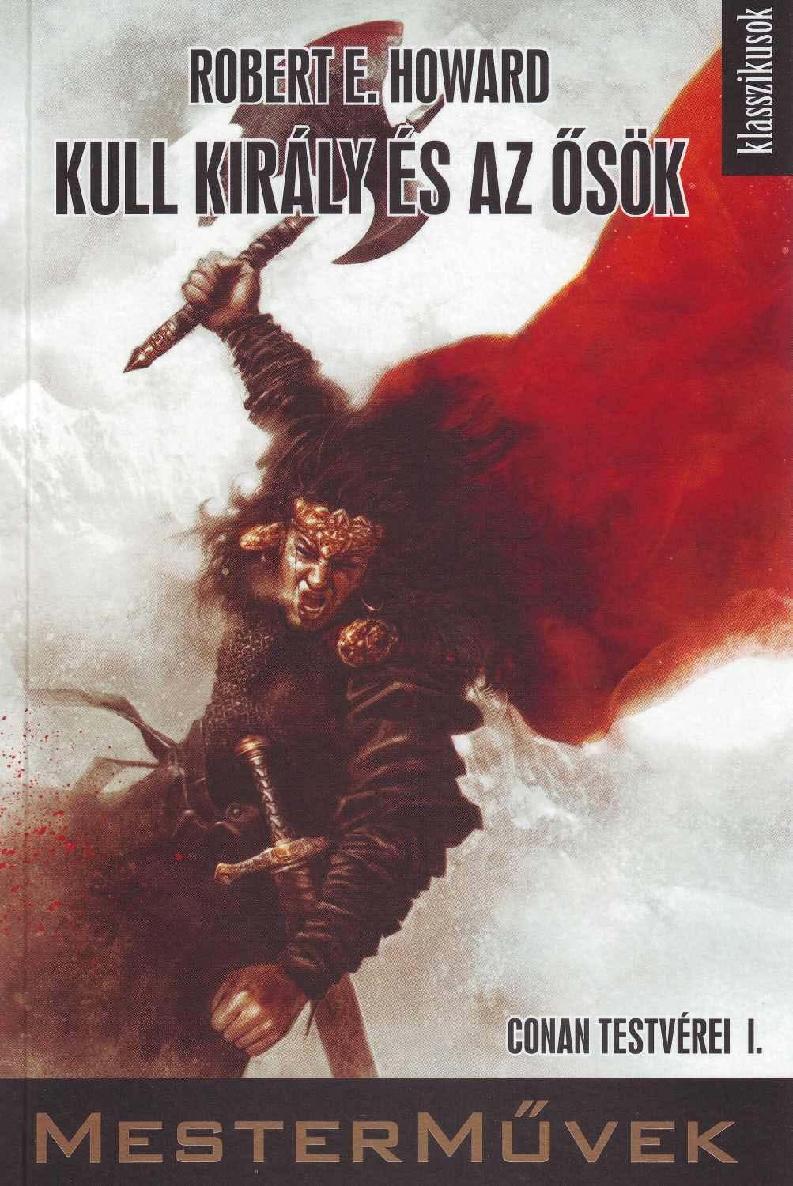 Robert E. Howard: Kull király és az ősök