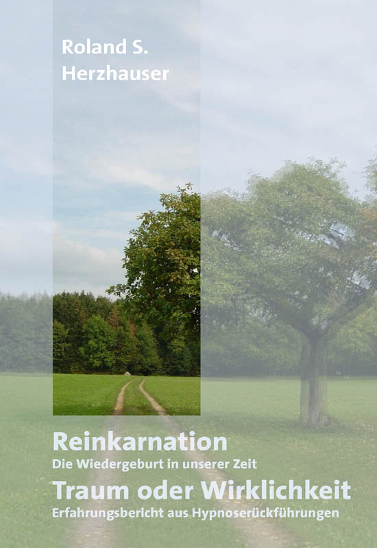 Herzhauser, R: Reinkarnation: Traum oder Wirklichkeit