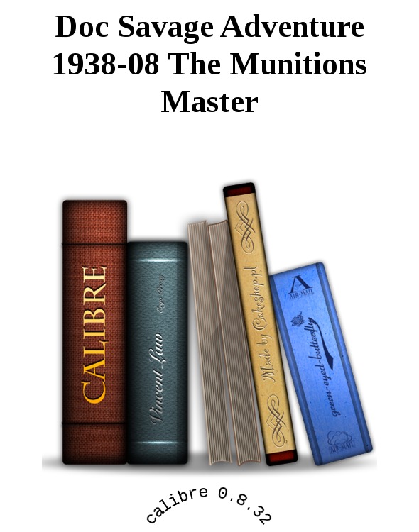 Doc Savage Adventure 1938-08 The Munitions Master
