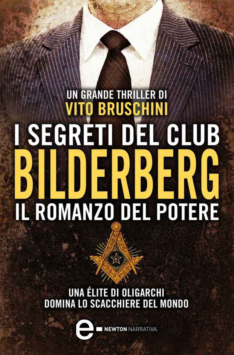 I segreti del club Bilderberg. Il romanzo del potere