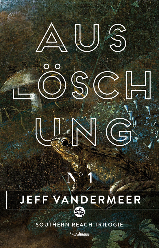 Jeff Vandermeer - Southern Reach Band 1 - Auslöschung