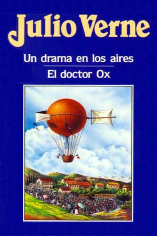 Un drama en los aires ; El doctor Ox