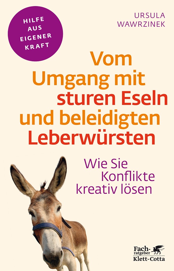 Vom Umgang mit sturen Eseln und beleidigten Leberwürsten - wie Sie Konflikte kreativ lösen