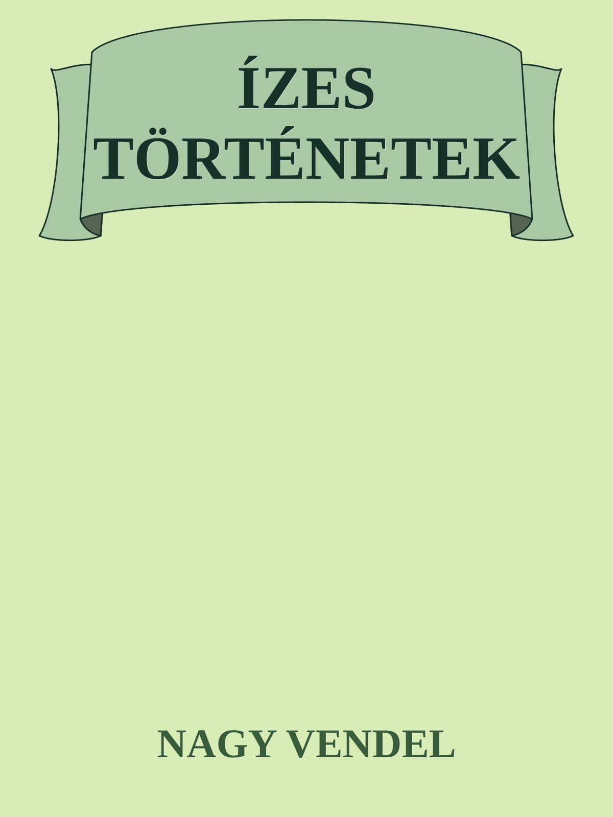 ÍZES TÖRTÉNETEK