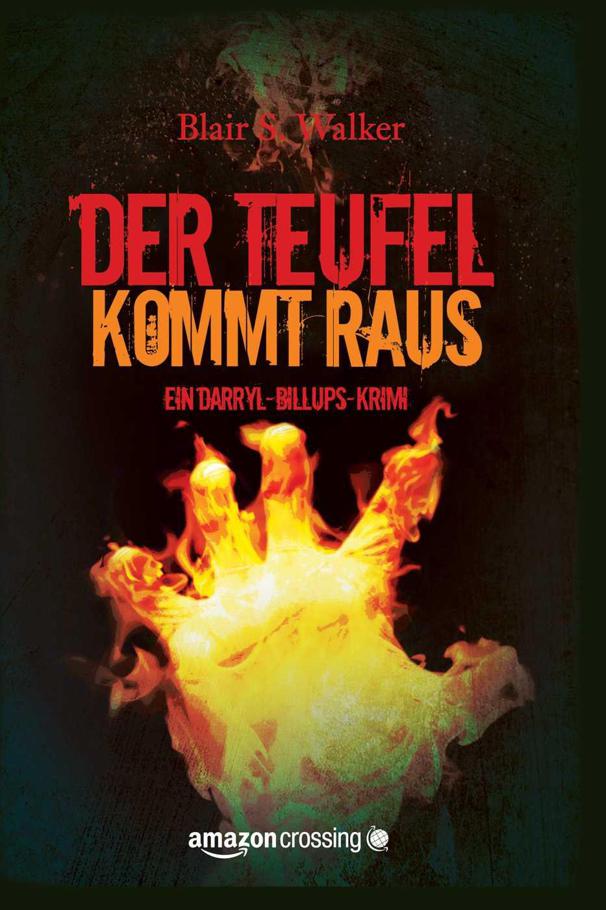 Der Teufel kommt raus: Kriminalroman