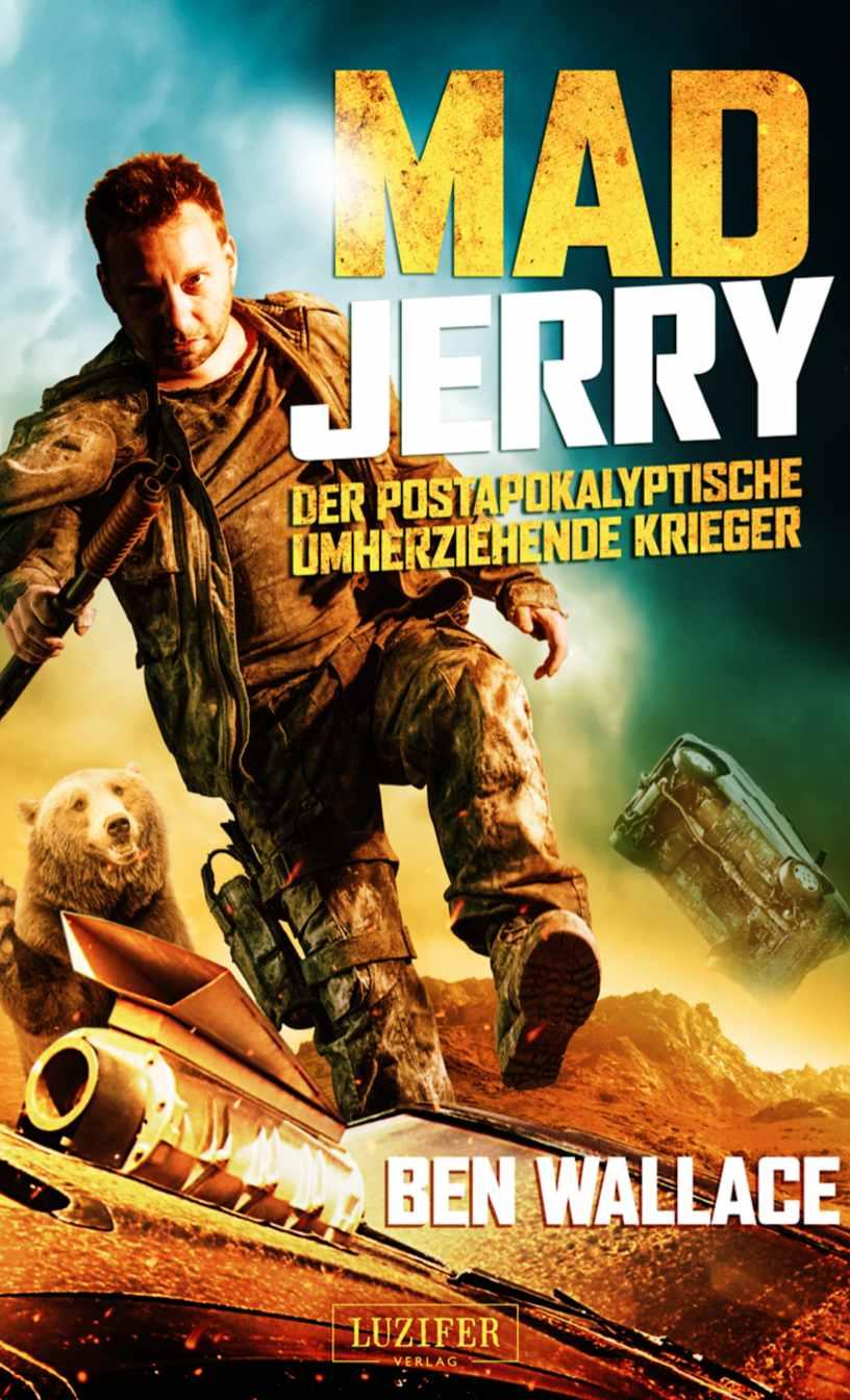 MAD JERRY - der postapokalyptische umherziehende Krieger: Action-Thriller