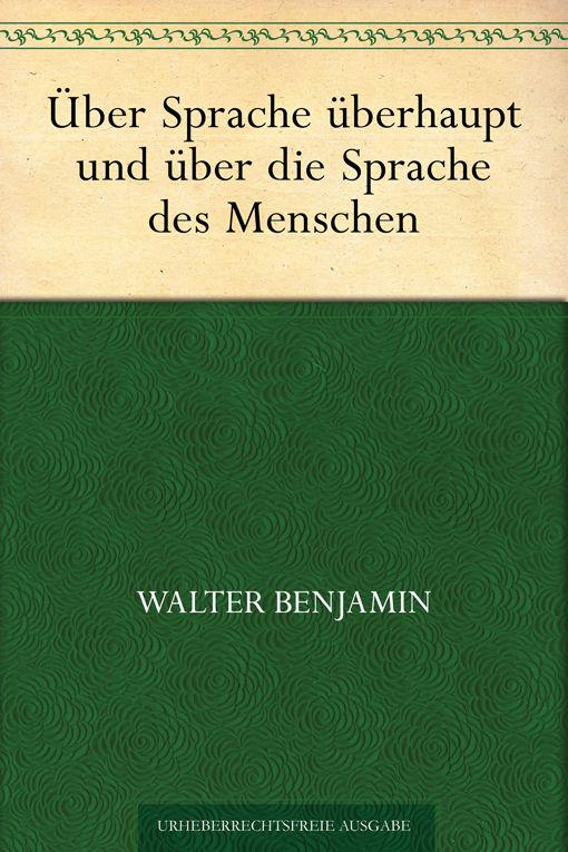 Über Sprache überhaupt und über die Sprache des Menschen
