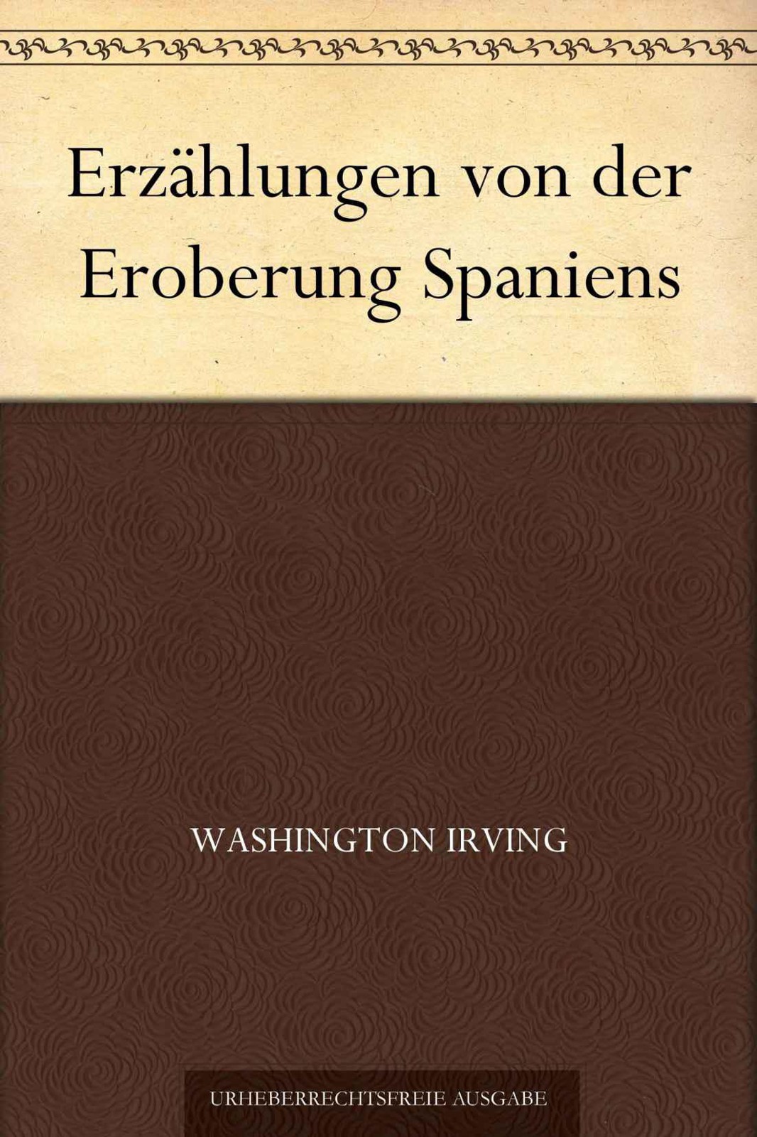 Erzählungen von der Eroberung Spaniens