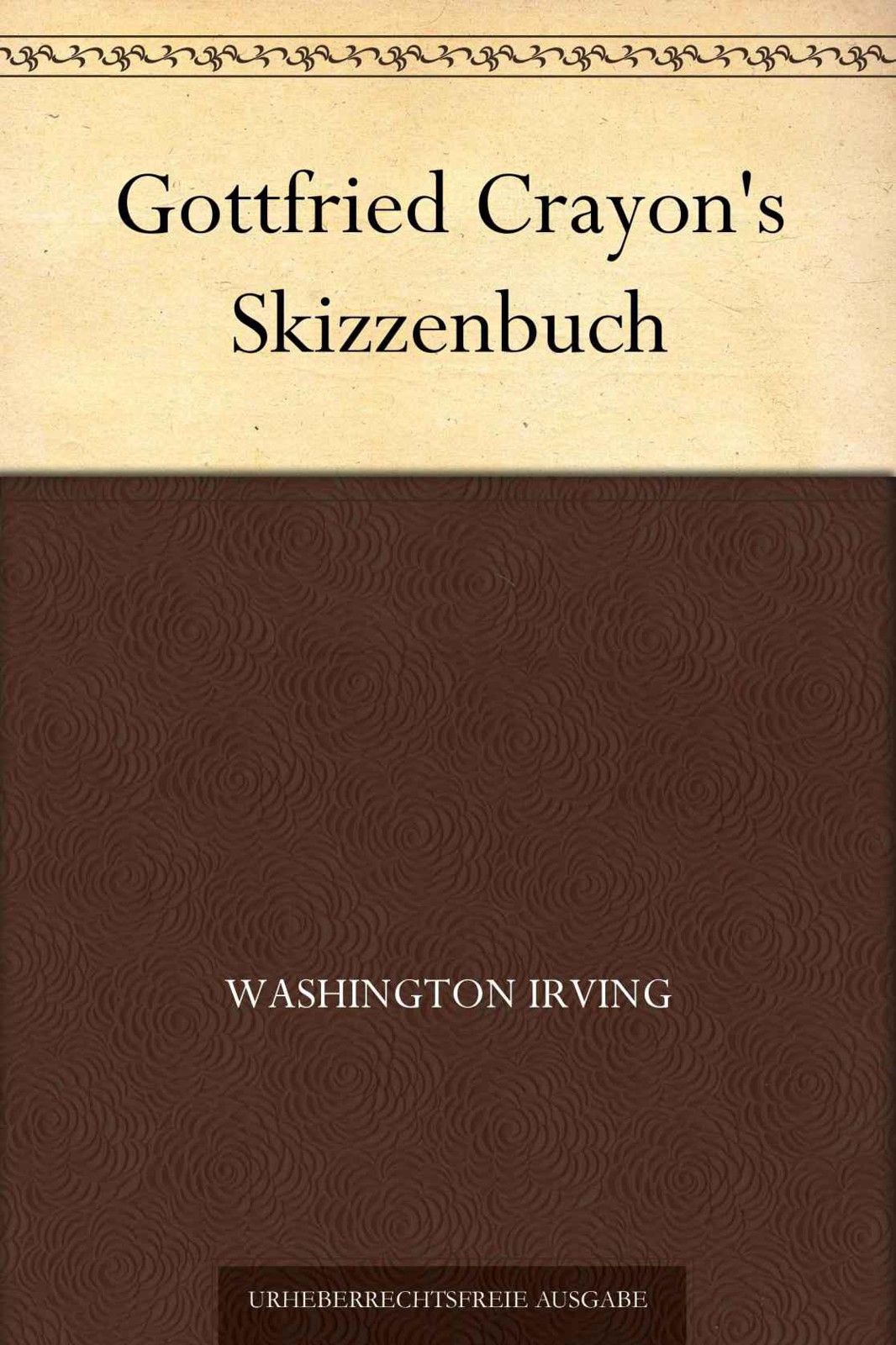Gottfried Crayon's Skizzenbuch