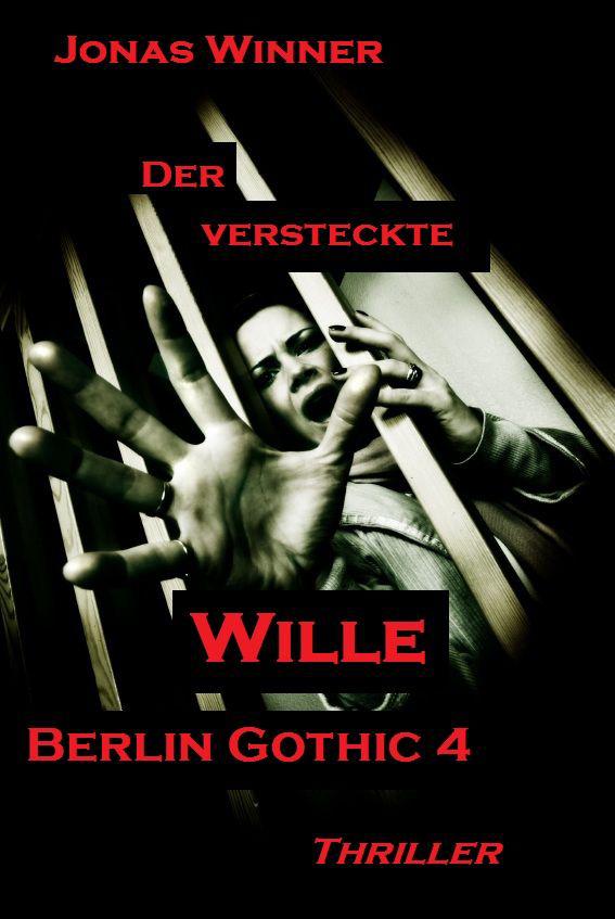 Berlin Gothic 4: Der Versteckte Wille