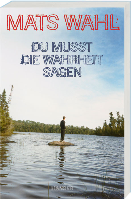 Du musst die Wahrheit sagen