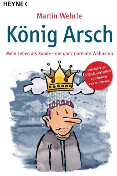 Koenig Arsch - Mein Leben als Kunde