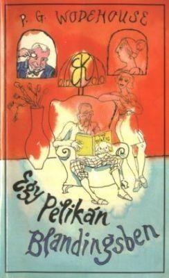 Egy pelikán Blandingsben