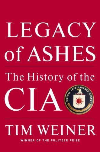 Legacy of ashes: the history of the CIA