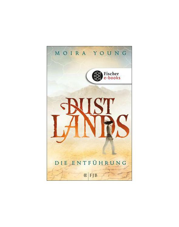 Moira Young - Dustlands Band 1 - Die Entführung