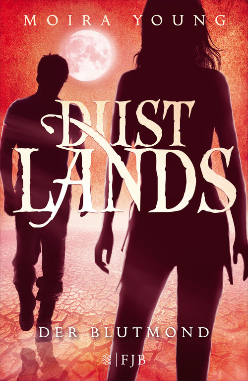 Moira Young - Dustlands Band 3 - Der Blutmond