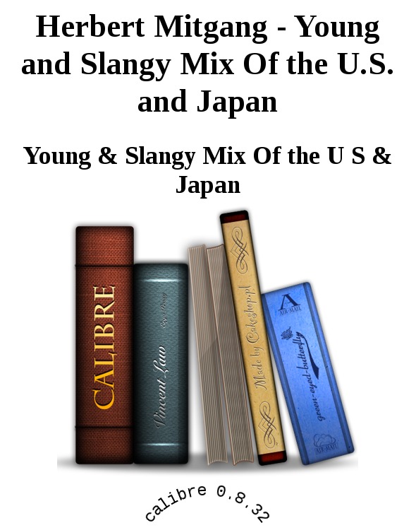 Herbert Mitgang - Young and Slangy Mix Of the U.S. and Japan