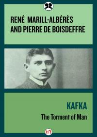 Kafka. The Torment of Man