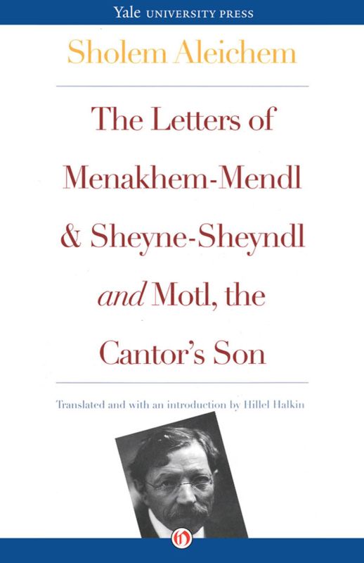 The Letters of Menakhem-Mendl and Sheyne-Sheyndl and Motl, the Cantor's Son