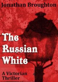 The Russian White: A Victorian Thriller