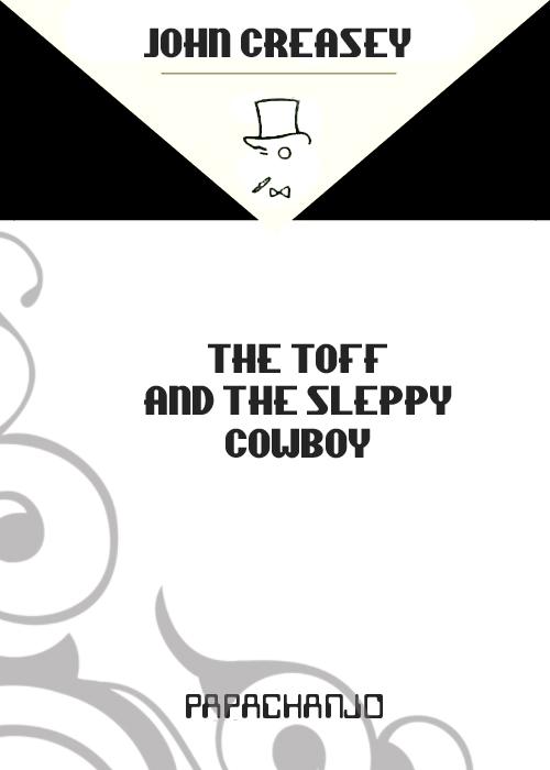 The Toff and The Sleepy Cowboy