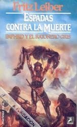 (Fafhrd Y El Ratonero Gris)ESPADAS CONTRA LA MUERTE