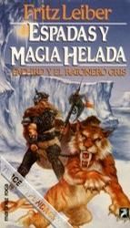 (Fafhrd Y El Ratonero Gris)ESPADAS Y MAGIA HELADA