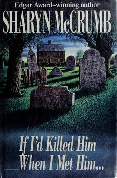 If I'd Killed Him When I Met Him…