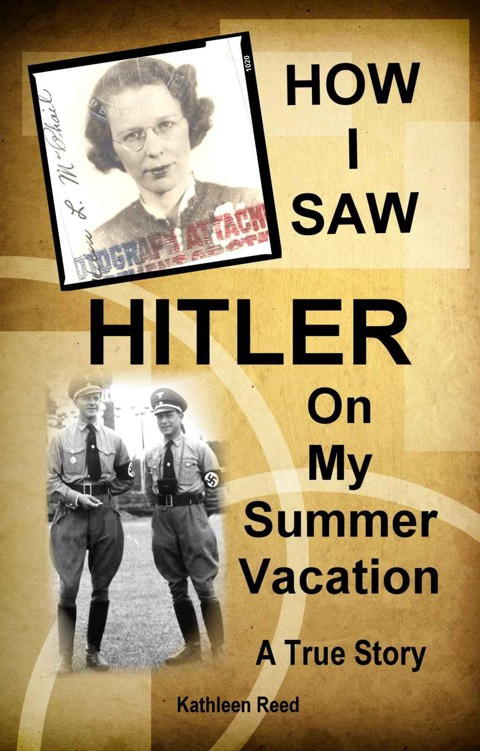How I Saw Hitler on My Summer Vacation
